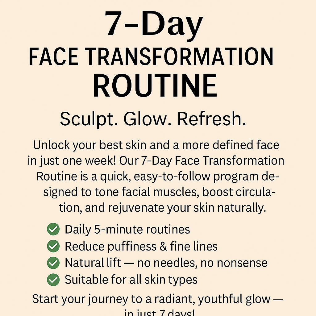 7 Day FACE TRANSFORMATION ROUTINE
